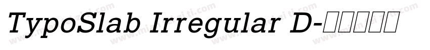 TypoSlab Irregular D字体转换